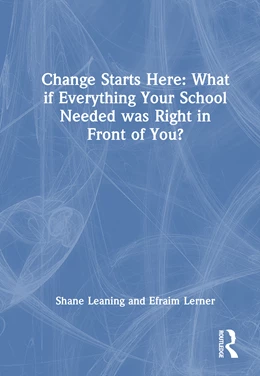 Abbildung von Lerner / Leaning | Change Starts Here: What if Everything Your School Needed Was Right in Front of You? | 1. Auflage | 2025 | beck-shop.de