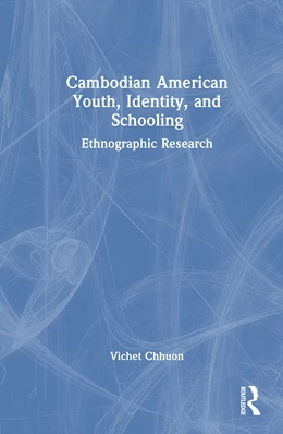 Abbildung von Chhuon | Cambodian American Youth, Identity, and Schooling | 1. Auflage | 2025 | beck-shop.de