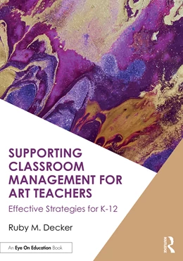Abbildung von Decker | Supporting Classroom Management for Art Teachers | 1. Auflage | 2025 | beck-shop.de