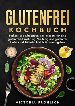 Abbildung von Fröhlich | Glutenfrei Kochbuch | 1. Auflage | 2025 | beck-shop.de
