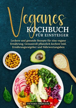 Abbildung von Fröhlich | Veganes Kochbuch für Einsteiger | 1. Auflage | 2025 | beck-shop.de