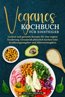 Abbildung von Fröhlich | Veganes Kochbuch für Einsteiger | 1. Auflage | 2025 | beck-shop.de