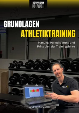 Abbildung von Scheicher | Be Your Own Coach - Grundlagen Athletiktraining | 1. Auflage | 2025 | beck-shop.de