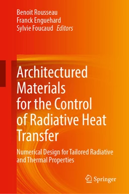 Abbildung von Rousseau / Enguehard | Architectured Materials for the Control of Radiative Heat Transfer | 1. Auflage | 2025 | beck-shop.de