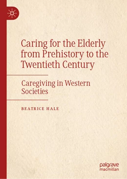 Abbildung von Hale | Caring for the Elderly from Prehistory to the Twentieth Century | 1. Auflage | 2026 | beck-shop.de