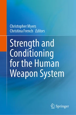 Abbildung von Myers / French | Strength and Conditioning for the Human Weapon System | 1. Auflage | 2025 | beck-shop.de