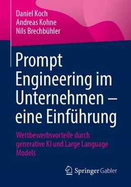 Abbildung von Koch / Kohne | Prompt Engineering im Unternehmen – eine Einführung | 1. Auflage | 2025 | beck-shop.de