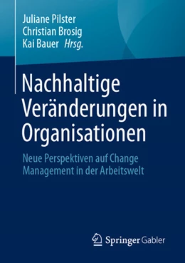Abbildung von Pilster / Brosig | Nachhaltige Veränderungen in Organisationen | 1. Auflage | 2025 | beck-shop.de