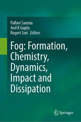 Abbildung von Saxena / Gupta | Fog: Formation, Chemistry, Dynamics, Impact and Dissipation | 1. Auflage | 2025 | beck-shop.de