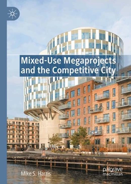 Abbildung von Harris | Mixed-Use Megaprojects and the Competitive City | 1. Auflage | 2025 | beck-shop.de