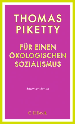 Abbildung von Piketty, Thomas | Für einen ökologischen Sozialismus | 1. Auflage | 2025 | 6599 | beck-shop.de
