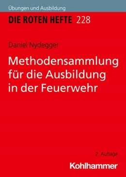 Abbildung von Nydegger | Methodensammlung für die Ausbildung in der Feuerwehr | 2. Auflage | 2025 | beck-shop.de