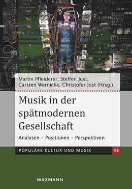 Abbildung von Pfleiderer / Just | Musik in der spätmodernen Gesellschaft | 1. Auflage | 2025 | 43 | beck-shop.de