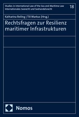 Abbildung von Markus / Reiling | Rechtsfragen zur Resilienz maritimer Infrastrukturen | 1. Auflage | 2025 | 18 | beck-shop.de