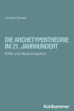 Abbildung von Roesler | Die Archetypentheorie im 21. Jahrhundert | 1. Auflage | 2025 | beck-shop.de