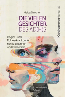 Abbildung von Simchen | Die vielen Gesichter des AD(H)S | 7. Auflage | 2025 | beck-shop.de