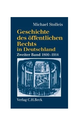 Abbildung von Stolleis, Michael | Geschichte des öffentlichen Rechts in Deutschland Bd. 2: Staatsrechtslehre und Verwaltungswissenschaft 1800-1914 | 2. Auflage | 2025 | beck-shop.de