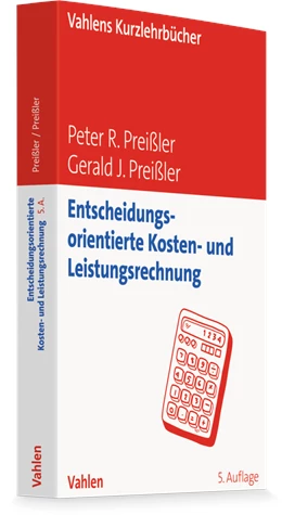 Abbildung von Preißler / Preißler | Entscheidungsorientierte Kosten- und Leistungsrechnung | 5. Auflage | 2026 | beck-shop.de