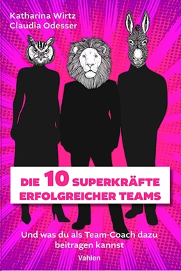 Abbildung von Wirtz / Odesser | Die 10 Superkräfte erfolgreicher Teams | 1. Auflage | 2025 | beck-shop.de