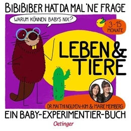 Abbildung von Nguyen-Kim / Meimberg | BiBiBiber hat da mal 'ne Frage. Warum können Babys nix? Leben & Tiere | 1. Auflage | 2025 | beck-shop.de