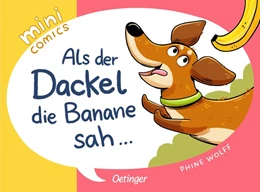 Abbildung von Wolff | Mini Comics. Als der Dackel die Banane sah ... | 1. Auflage | 2025 | beck-shop.de