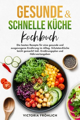 Abbildung von Fröhlich | Gesunde & schnelle Küche Kochbuch | 1. Auflage | 2025 | beck-shop.de