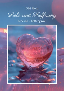 Abbildung von Mohr | Liebe und Hoffnung | 1. Auflage | 2025 | beck-shop.de