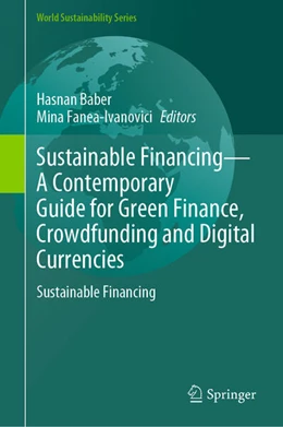 Abbildung von Baber / Fanea-Ivanovici | Sustainable Financing-A Contemporary Guide for Green Finance, Crowdfunding and Digital Currencies | 1. Auflage | 2025 | beck-shop.de