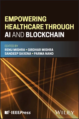 Abbildung von Mishra / Saxena | Empowering Healthcare Through AI and Blockchain | 1. Auflage | 2026 | beck-shop.de