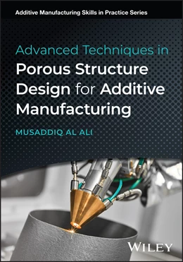Abbildung von Al Ali | Advanced Techniques in Porous Structure Design for Additive Manufacturing | 1. Auflage | 2025 | beck-shop.de