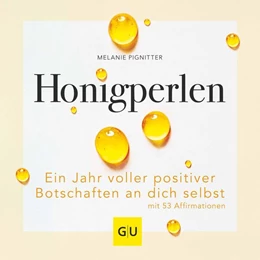 Abbildung von Pignitter | Honigperlen - Ein Jahr voller positiver Botschaften an dich selbst - mit 53 Affirmationen | 1. Auflage | 2025 | beck-shop.de