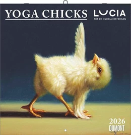 Abbildung von DUMONT Kalender | Lucia Heffernan: Yoga Chicks 2026 - Broschürenkalender - mit lustigen Yoga-Küken - Format 30 x 30 cm | 1. Auflage | 2025 | beck-shop.de