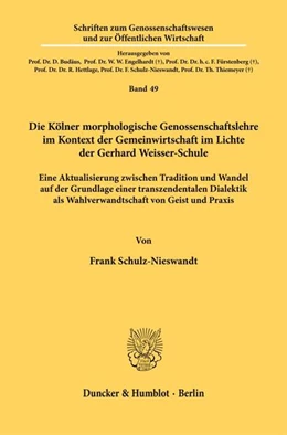 Abbildung von Schulz-Nieswandt | Die Kölner morphologische Genossenschaftslehre im Kontext der Gemeinwirtschaft im Lichte der Gerhard Weisser-Schule | 1. Auflage | 2025 | beck-shop.de