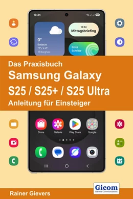 Abbildung von Gievers | Das Praxisbuch Samsung Galaxy S25 / S25+ / S25 Ultra - Anleitung für Einsteiger | 1. Auflage | 2025 | beck-shop.de