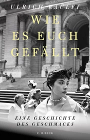 Cover: Ulrich Raulff, Wie es euch gefällt