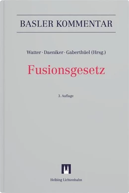 Abbildung von Watter / Daeniker | Fusionsgesetz: FusG | 3. Auflage | 2025 | beck-shop.de