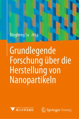 Abbildung von Lu | Grundlegende Forschung über die Herstellung von Nanopartikeln | 1. Auflage | 2025 | beck-shop.de