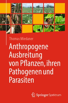 Abbildung von Miedaner | Anthropogene Ausbreitung von Pflanzen, ihren Pathogenen und Parasiten | 1. Auflage | 2025 | beck-shop.de