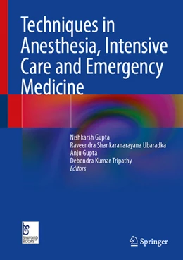 Abbildung von Gupta / Ubaradka | Techniques in Anesthesia, Intensive Care and Emergency Medicine | 1. Auflage | 2025 | beck-shop.de