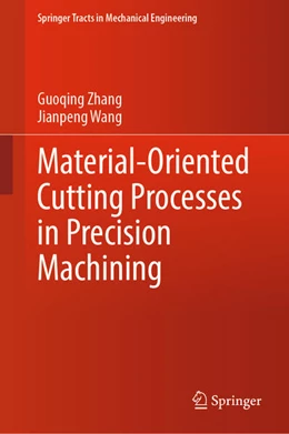 Abbildung von Zhang / Wang | Material-Oriented Cutting Processes in Precision Machining | 1. Auflage | 2025 | beck-shop.de