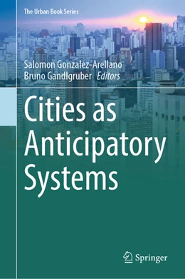 Abbildung von González-Arellano / Gandlgruber | Cities as Anticipatory Systems | 1. Auflage | 2025 | beck-shop.de