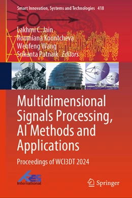 Abbildung von Jain / Kountcheva | Multidimensional Signals Processing, AI Methods and Applications | 1. Auflage | 2025 | beck-shop.de