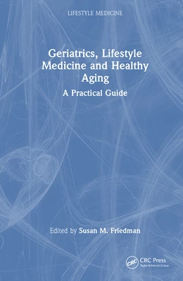 Abbildung von Friedman | Geriatrics, Lifestyle Medicine and Healthy Aging | 1. Auflage | 2025 | beck-shop.de