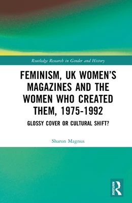 Abbildung von Magnus | Feminism, UK Women's Magazines and the Women who Created Them, 1975-1992 | 1. Auflage | 2025 | beck-shop.de