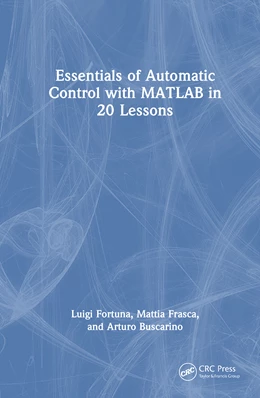 Abbildung von Buscarino / Fortuna | Essentials of Automatic Control with MATLAB® in 20 Lessons | 1. Auflage | 2025 | beck-shop.de