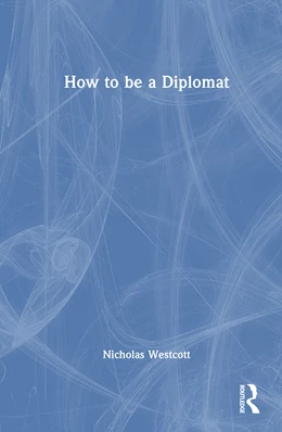 Abbildung von Westcott | How to be a Diplomat | 1. Auflage | 2025 | beck-shop.de