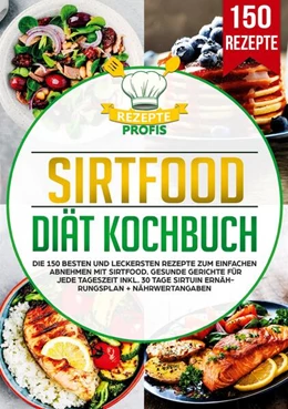Abbildung von Profis | Sirtfood Diät Kochbuch | 1. Auflage | 2025 | beck-shop.de