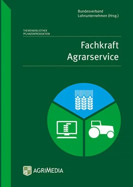 Abbildung von Bundesverband Lohnunternehmen (BLU)) e. V. | Fachkraft Agrarservice | 4. Auflage | 2024 | beck-shop.de