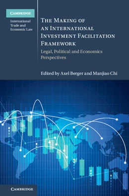 Abbildung von Berger / Chi | The Making of an International Investment Facilitation Framework | 1. Auflage | 2025 | beck-shop.de