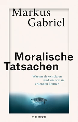 Abbildung von Gabriel, Markus | Moralische Tatsachen | 1. Auflage | 2025 | beck-shop.de